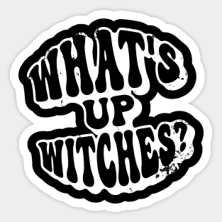 What’s Up Witches? Funny Retro Vintage Grunge Halloween Sticker
